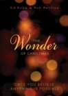Image for The wonder of Christmas: once you believe, anything is possible