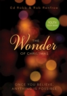 Image for Wonder of Christmas Youth Study Book: Once You Believe, Anything Is Possible