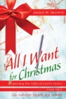 Image for All I Want For Christmas Youth Study: Opening the Gifts of God&#39;s Grace