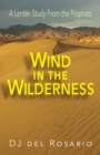 Image for Wind in the Wilderness [Large Print]: A Lenten Study From the Prophets