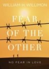 Image for Fear of the Other: No Fear in Love