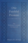 Image for One Faithful Promise: The Wesleyan Covenant for Renewal