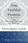 Image for One Faithful Promise: Participant Guide: The Wesleyan Covenant for Renewal