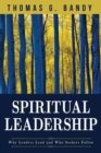 Image for Spiritual Leadership: Why Leaders Lead and Who Seekers Follow