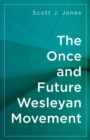 Image for Once and Future Wesleyan Movement