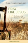 Image for Pray Like Jesus Leader Guide