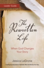 Image for Rewritten Life Leader Guide: When God Changes Your Story