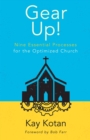Image for Gear Up!: Nine Essential Processes for the Optimized Church.
