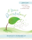 Image for A Woman Overwhelmed - Women&#39;s Bible Study Leader Guide