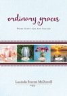 Image for Ordinary graces: word gifts for any season