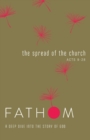 Image for Fathom Bible Studies: The Spread of the Church Student Journ