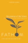 Image for Fathom Bible Studies: The Promise of the Future Leader Guide