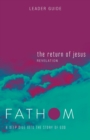 Image for Fathom Bible Studies: The Return of Jesus Leader Guide