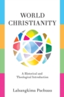 Image for World Christianity: A Historical and Theological Introduction
