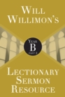 Image for Will Willimon&#39;s Lectionary Sermon Resource: Year B Part 2