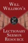 Image for Will Willimon’s Lectionary Sermon Resource, Year C Part 2