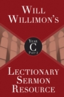 Image for Will Willimon&#39;s Lectionary Sermon Resource, Year C Part 2 : Year C, Part 2