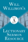 Image for Will Willimon&#39;s lectionary sermon resource.: (Year A.)