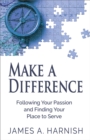 Image for Make a difference: following your passion and finding your place to serve