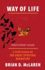 Image for Way of Life Participant Guide: A Study Based on The Great Spiritual Migration