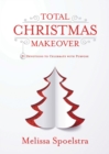 Image for Total Christmas makeover: 31 devotions to celebrate with purpose