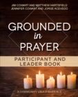 Image for Grounded in Prayer Participant and Leader Book