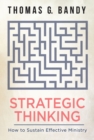 Image for Strategic Thinking: How to Sustain Effective Ministry