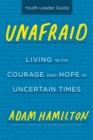 Image for Unafraid Youth Leader Guide: Living with Courage and Hope in Uncertain Times