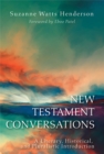 Image for New Testament conversations: a literary, historical, and pluralistic introduction