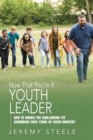Image for Now That You&#39;re A Youth Leader