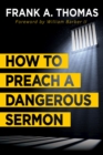 Image for How to preach a dangerous sermon: preaching and moral imagination