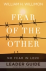 Image for Fear of the Other Leader Guide: No Fear in Love