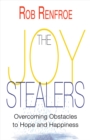 Image for The joy stealers: overcoming obstacles to hope and happiness