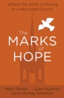 Image for Marks of Hope: Where the Spirit Is Moving in a Wounded Church
