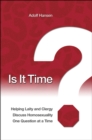 Image for Is it time?: helping laity and clergy discuss homosexuality one question at a time