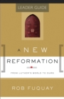 Image for New Reformation Leader Guide: From Luther&#39;s World to Ours