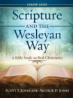 Image for Scripture and the Wesleyan Way Leader Guide