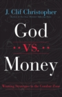 Image for God vs. Money: Winning Strategies in the Combat Zone
