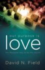 Image for Our purpose is love: the Wesleyan way to be the church