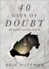 Image for 40 days of doubt: devotions for the skeptic