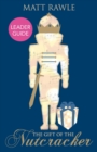 Image for Gift of the Nutcracker Leader Guide, The