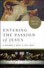 Image for Entering the Passion of Jesus [Large Print]: A Beginner&#39;s Guide to Holy Week
