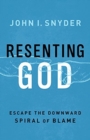 Image for Resenting God