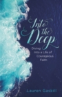 Image for Into the Deep: Diving into a Life of Courageous Faith