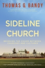 Image for Sideline Church: Bridging the Chasm between Churches and Cultures.