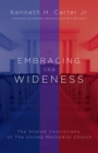 Image for Embracing the Wideness: The Shared Convictions of The United Methodist Church.