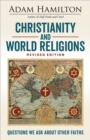 Image for Christianity and world religions: questions we ask about other faiths