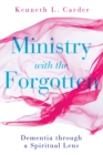 Image for Ministry with the forgotten: dementia through a spiritual lens