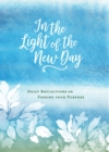 Image for In the Light of the New Day: Daily Reflections on Finding Your Purpose