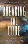 Image for Breaking the code: understanding the Book of Revelation